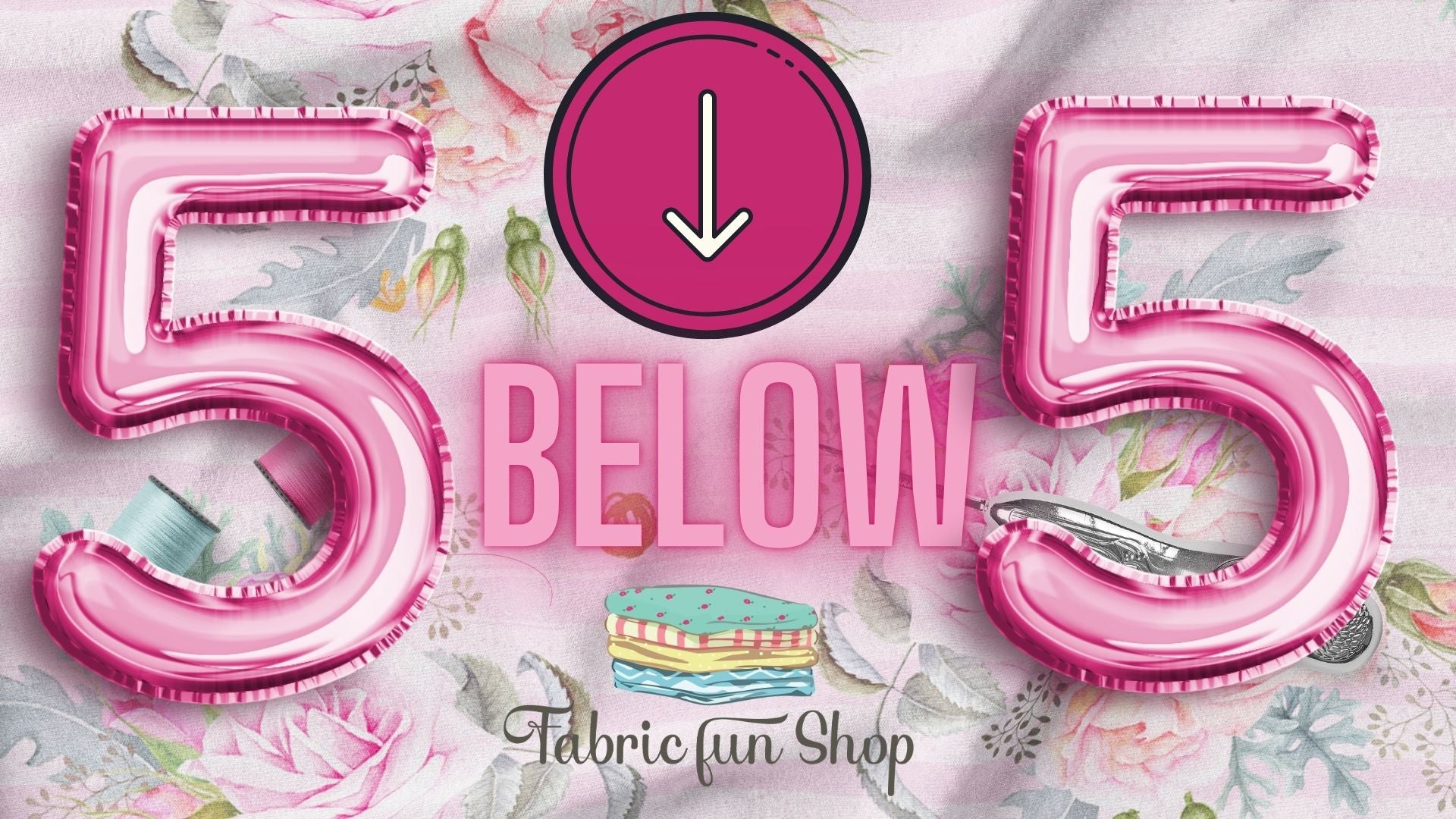 5 Below Icon 5 BELOW 5 SALE – Fabric Fun Shop